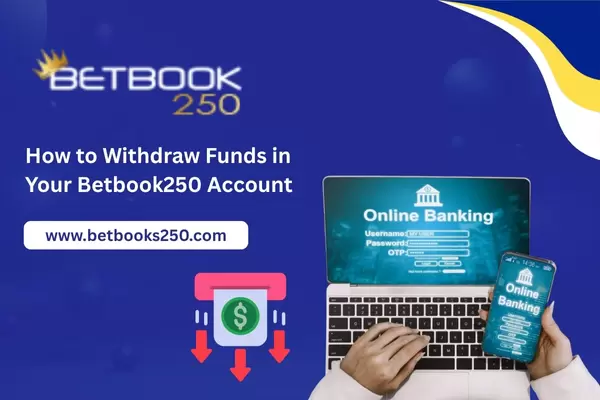 How to Withdraw Funds in Your Betbook250 Account