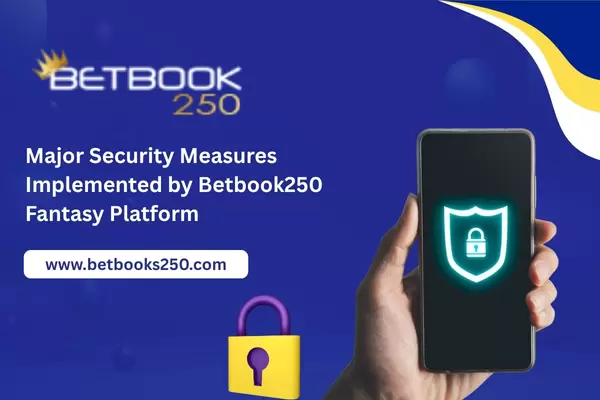 Major Security Measures Implemented by Betbook250 Fantasy Platform
