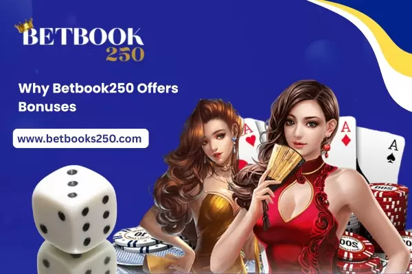 Why Betbook250 Offers Bonuses