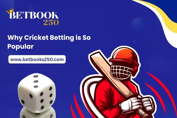 Why Cricket Betting is So Popular